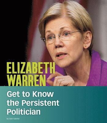 Dani Gabriel - Elizabeth Warren: Get to Know the Persistent Politician, Inbunden. Tillgänglighet: Lägg i varukorg