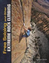 bokomslag Free Soloing and Other Extreme Rock Climbing