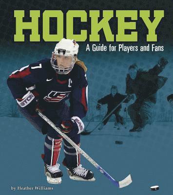 Heather Williams - Hockey: A Guide for Players and Fans, Inbunden