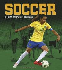 bokomslag Soccer: A Guide for Players and Fans