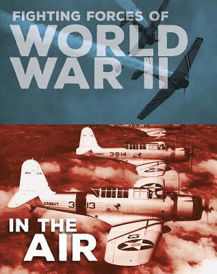 John C. Miles - Fighting Forces of World War II in the Air, Inbunden