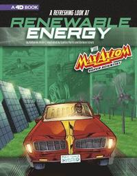 bokomslag Graphic Science 4D Refreshing Look at Renewable Energy with Max Axiom, Super Scientist