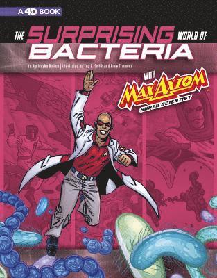 Graphic Science 4D Surprising World of Bacteria with Max Axiom, Super Scientist 4D an Augmented Reading Science Experience