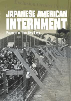 bokomslag Japanese American Internment: Prisoners in Their Own Land