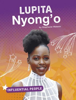Stephanie Watson - Lupita Nyong'o, Inbunden