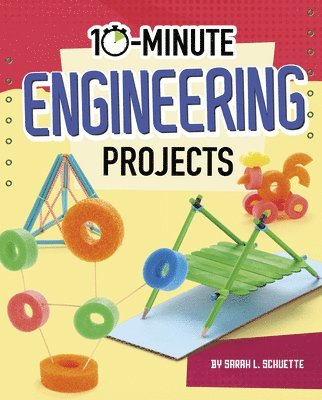 Sarah L. Schuette - 10-Minute Engineering Projects, Inbunden