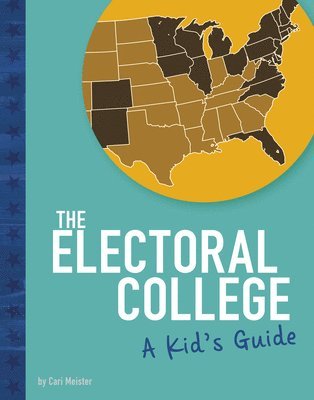Cari Meister - The Electoral College: A Kid's Guide, Inbunden. Tillgänglighet: Lägg i varukorg