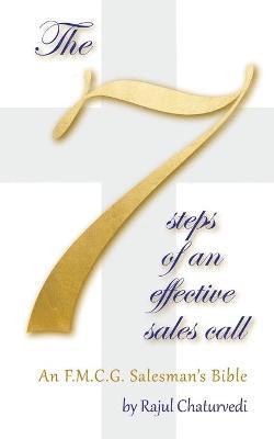 Rajul Chaturvedi - 7 Steps of an Effective Sales Call, Häftad