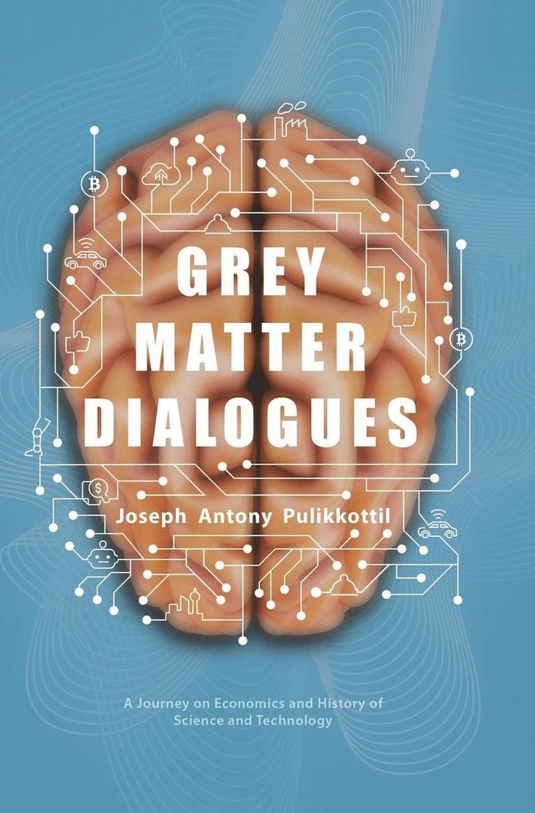 Joseph Antony Pulikkottil - Grey Matter Dialogues, Inbunden