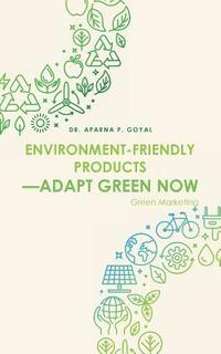 bokomslag Environment-Friendly Products-Adapt Green Now