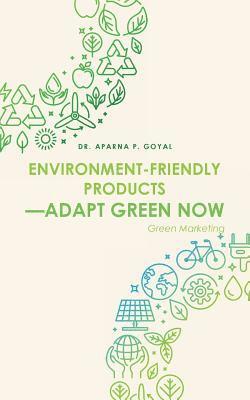 Environment-Friendly Products-Adapt Green Now 1