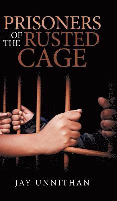 Prisoners of the Rusted Cage 1