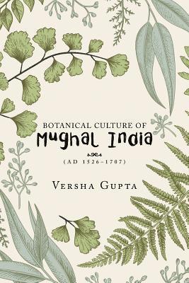 bokomslag Botanical Culture of Mughal India