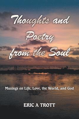 Thoughts and Poetry from the Soul 1