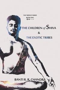 bokomslag The Children of Shiva & the Exotic Tribes