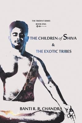 The Children of Shiva & the Exotic Tribes 1