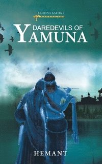 bokomslag Daredevils of Yamuna