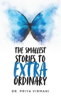 bokomslag The Smallest Stories to Extraordinary