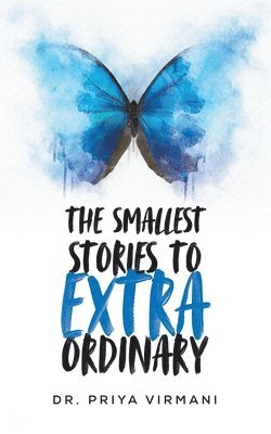 bokomslag The Smallest Stories to Extraordinary