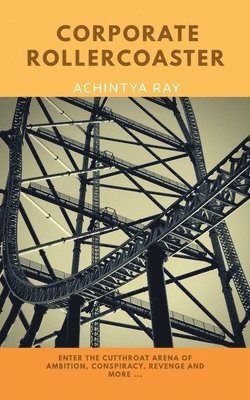 Achintya Ray - Corporate Roller Coaster, Häftad