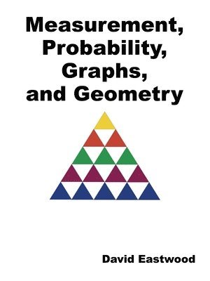 David Eastwood - Measurement, Probability, Graphs, and Geometry, Häftad