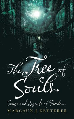 The Tree of Souls. Songs and Legends of Freedom. 1