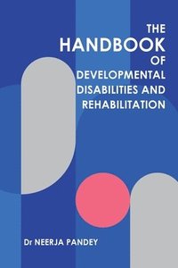 bokomslag The Handbook of Developmental Disabilities and Rehabilitation