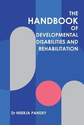 The Handbook of Developmental Disabilities and Rehabilitation 1