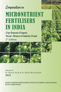 bokomslag Compendium on Micronutrient Fertilisers in India Crop Response & Impact, Recent Advances and Industry Trends