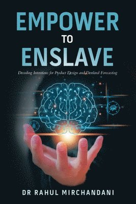 Rahul Mirchandani, Dr. Rahul Mirchandani - Empower to Enslave, Häftad