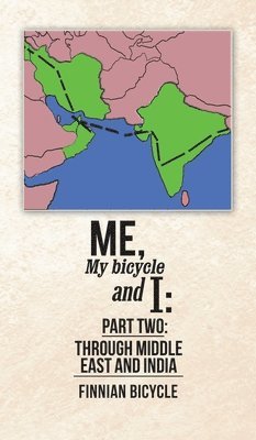 Me, My bicycle and I: Part Two: Through Middle East and India 1