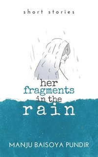 bokomslag Her Fragments in the Rain