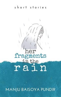 bokomslag Her Fragments in the Rain