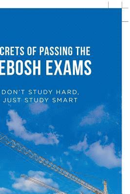 Secrets of Passing the Nebosh Exams 1