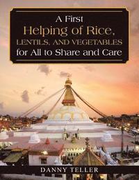 bokomslag First Helping of Rice, Lentils, and Vegetables for All to Share and Care