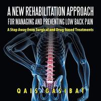 bokomslag A New Rehabilitation Approach for Managing and Preventing Low Back Pain