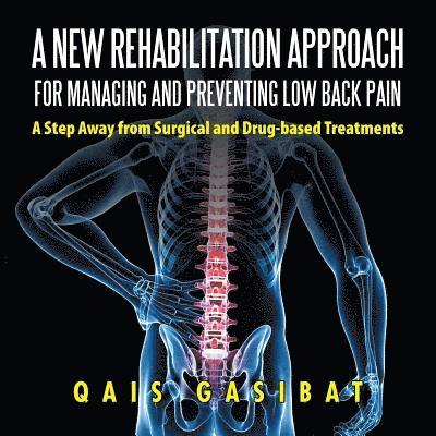 A New Rehabilitation Approach for Managing and Preventing Low Back Pain 1