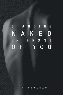 Standing Naked in Front of You 1