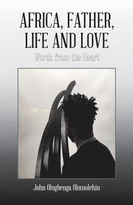 Africa, Father, Life and Love 1