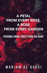 bokomslag A Petal from Every Rose, A Rose from Every Garden