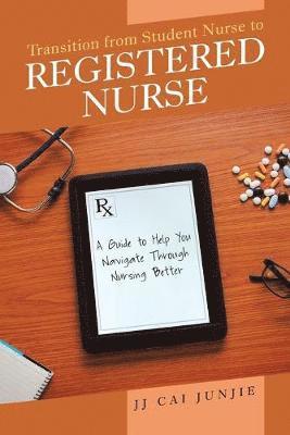 Transition from Student Nurse to Registered Nurse 1