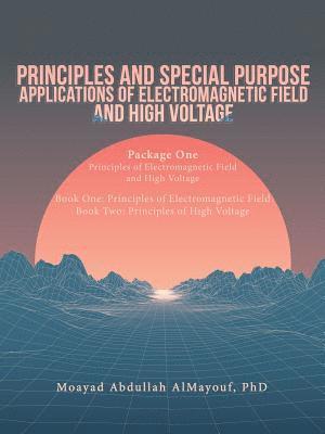 bokomslag Principles and Special Purpose Applications of Electromagnetic Field and High Voltage