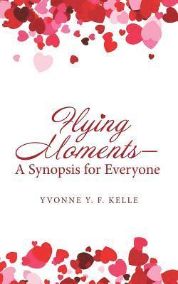 Flying Moments - a Synopsis for Everyone