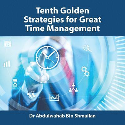 Tenth Golden Strategies for Great Time Management 1