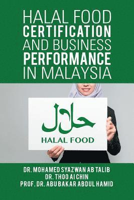 Mohamed Syazwan Ab Talib - Halal Food Certification and Business Performance in Malaysia, Häftad