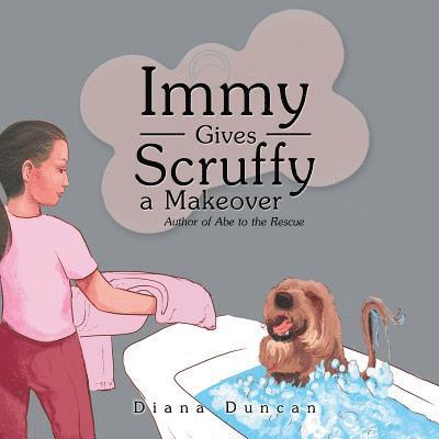 Diana Duncan - Immy Gives Scruffy a Makeover, Häftad