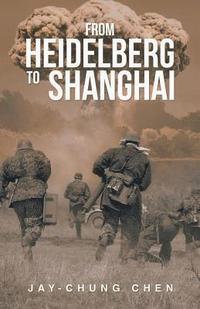 bokomslag From Heidelberg to Shanghai