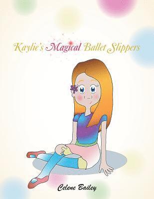 Kaylie'S Magical Ballet Slippers 1