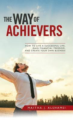Maitha J Alshamsi, Maitha J. Alshamsi - Way of Achievers, Inbunden