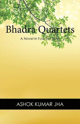 Ashok Kumar Jha - Bhadra Quartets, Häftad